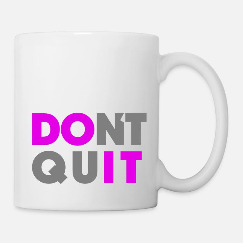 Do it Don`t Quit - Tasse - Weiß
