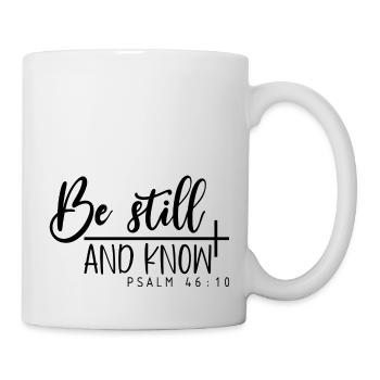 Be Still And Know Psalm 46:10. - Mug - white - Right