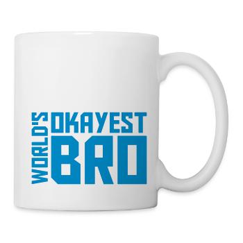 Worlds okayest Bro Zitat - Tasse - Weiß - Rechts