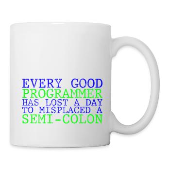 Every programmer has lost a day to a semi-colon 3 - Mug - white - Right