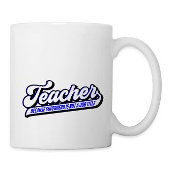 Teacher Teacher Superhero | Colors can be changed - Mug - white - Right