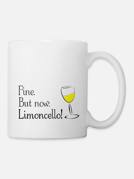 Fine. But now: Limoncello! Limoncino! - Tasse - Weiß