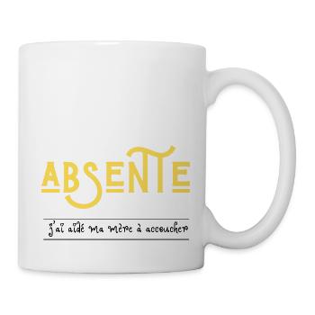 absente j'ai aidé ma mère à accoucher - Mug blanc - blanc - Droite