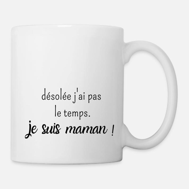 désolée j'ai pas le temps je suis maman - Mug blanc - blanc