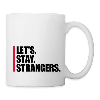 lets stay strangers quote - Mug - white - Right