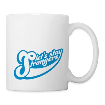 lets stay strangers quote - Mug - white - Right