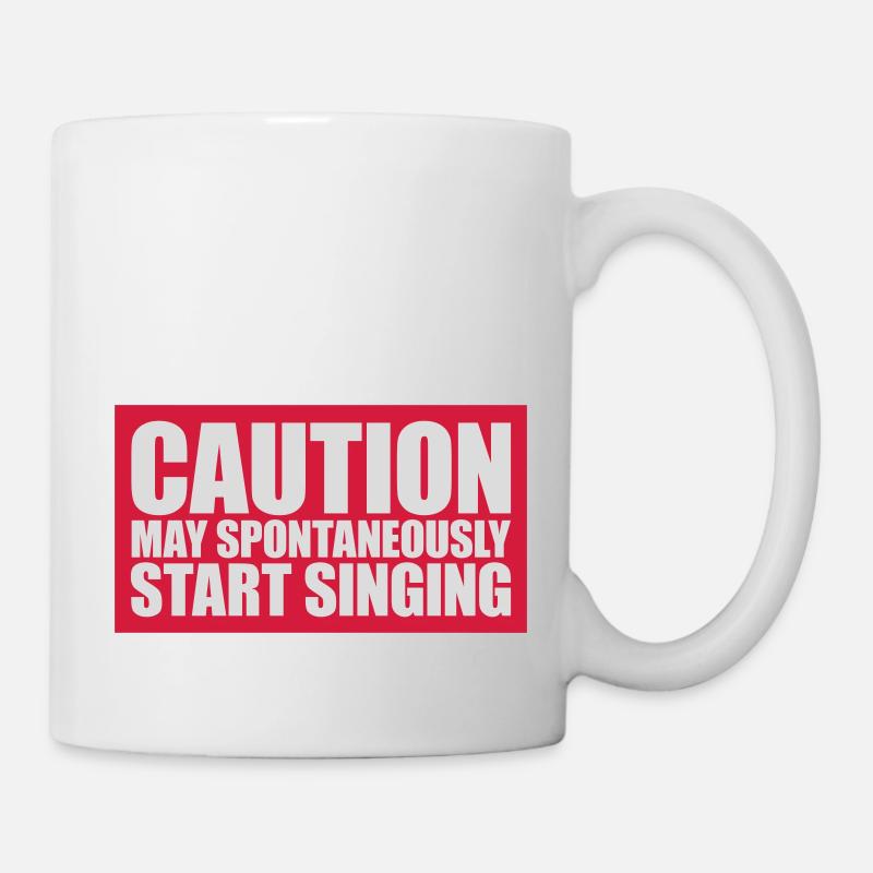 may spontaneously start singing - Tasse - Weiß