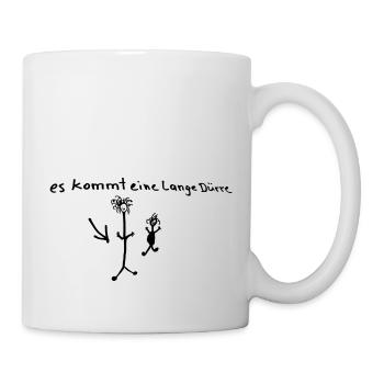 eine lange Dürre kommt - Tasse - Weiß - Rechts