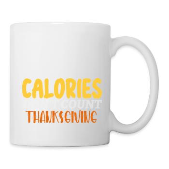 Calories Don't Count Thanksgiving Idea - Mug - white - Right