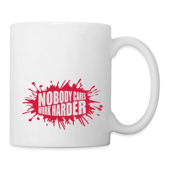 nobody cares work harder - Mug - white - Right
