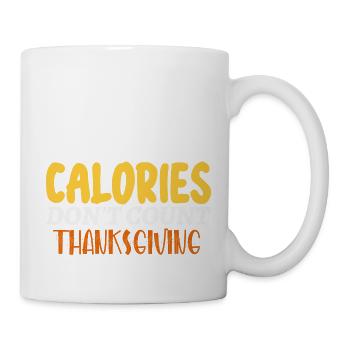 Calories Don't Count Thanksgiving Idea - Mug - white - Right