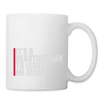 leave me alone day - Tasse - Weiß - Rechts