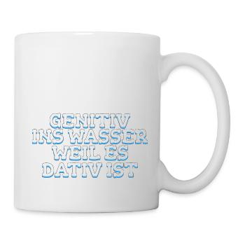 Genitiv ins Wasser weil es Dativ ist Geschenk - Tasse - Weiß - Rechts