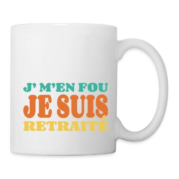 J'M'en Fou Je Suis Retraité - Mug blanc - blanc - Droite