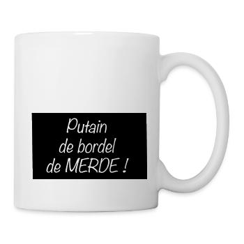 de bordel de MERDE ! - Mug blanc - blanc - Droite