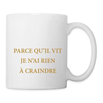 PARCE QU'IL VIT - Mug blanc - blanc - Droite