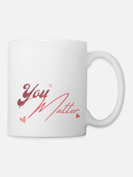Sie sind wichtig - Tasse - Weiß