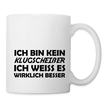 Bin kein klugscheißer - Tasse - Weiß - Rechts