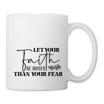 Laissez votre foi être plus grande que votre peur - Mug blanc - blanc - Droite