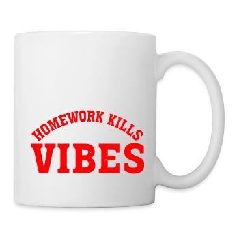 Homework Kills My Vibes 3 - Mug - white - Right