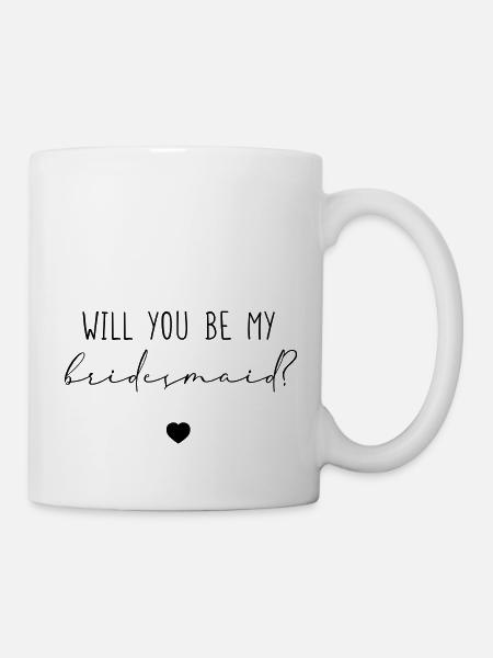 Will you be my Bridesmaid? - Tasse - Weiß