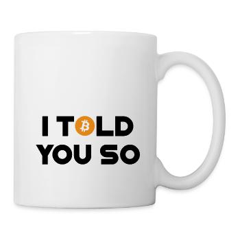 Funny trading shirt - i told you so - Tasse - Weiß - Rechts