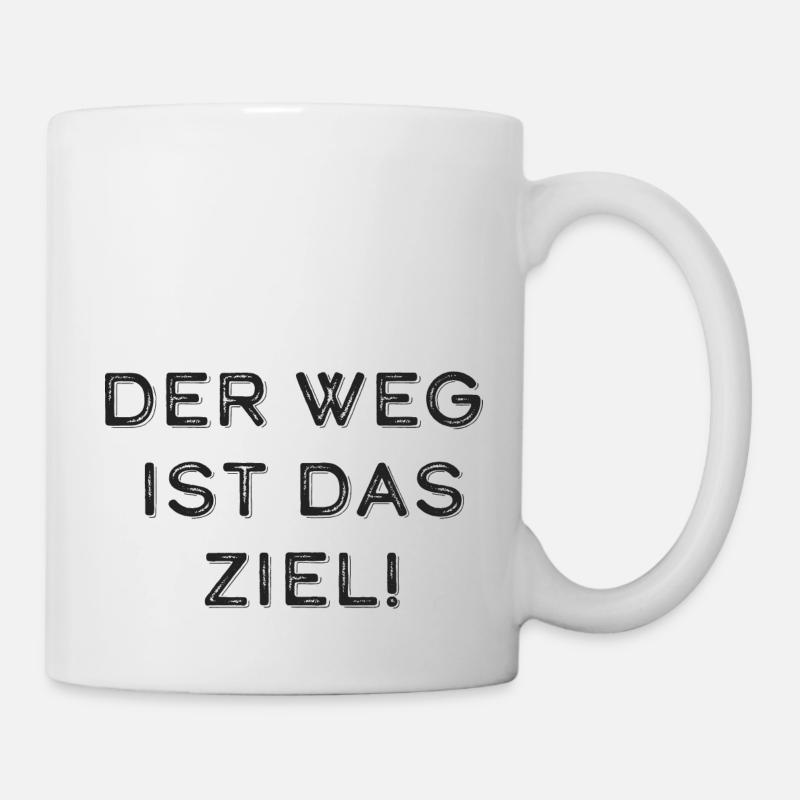 Der Weg ist das Ziel! - Tasse - Weiß