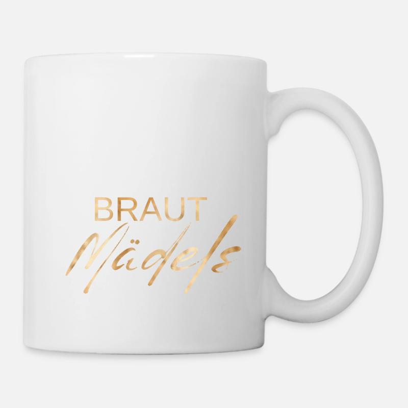 Braut Mädels! - Tasse - Weiß