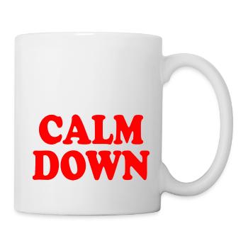Calm down - Tasse - Weiß - Rechts