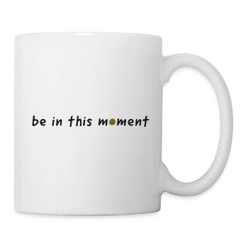 be in this moment - Mug - white - Right