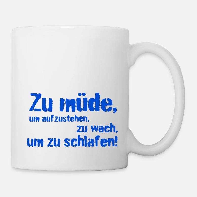 zu müde - Tasse - Weiß