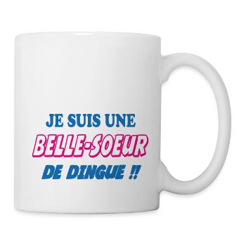JE SUIS UNE Belle Soeur de dingue !! - Mug blanc - blanc - Droite