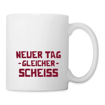 Neuer Tag - Gleicher Scheiss - Scheiß - Tasse - Weiß - Rechts