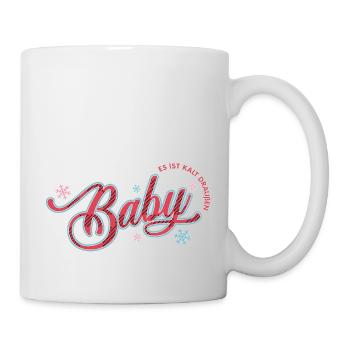 Baby es ist kalt draußen - Tasse - Weiß - Rechts