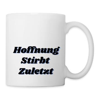 Hoffnung stirbt zuletzt - Tasse - Weiß - Rechts