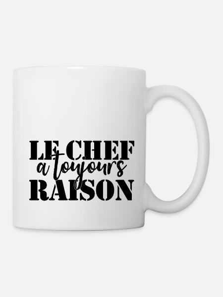 Chef à toujours raison - Mug blanc - blanc