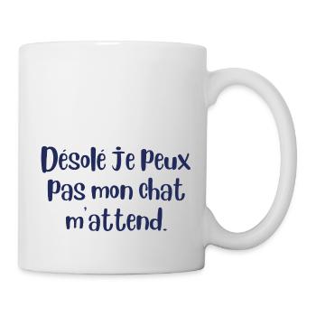 Désolé je peux pas mon chat m'attend. Tête de chat - Mug blanc - blanc - Droite