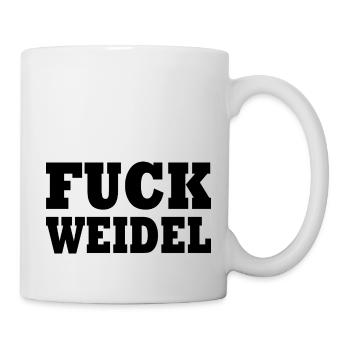 Fuck weidel - Tasse - Weiß - Rechts