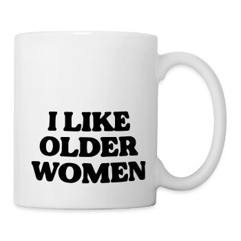 I like older women. - Mug - white - Right