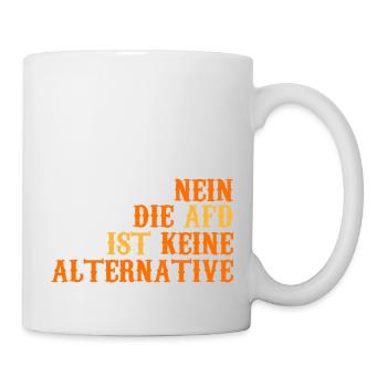 NEIN DIE AFD IST KEINE ALTERNATIVE - Tasse - Weiß - Rechts