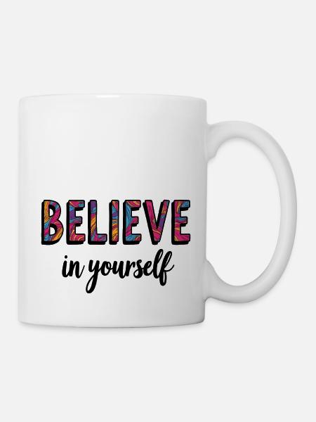 Wear Your Confidence: Believe in Yourself! - Mug blanc - blanc