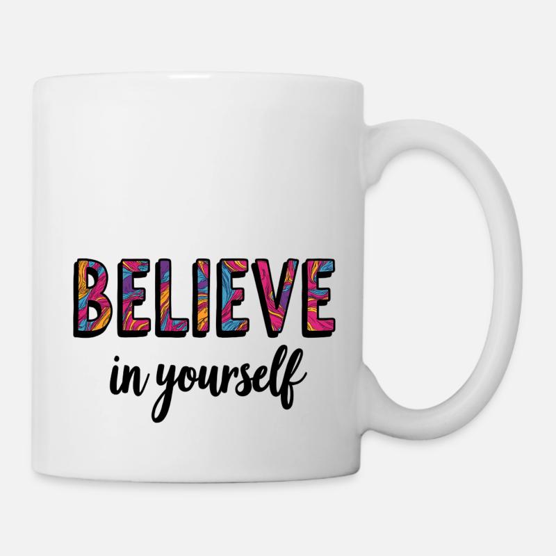 Wear Your Confidence: Believe in Yourself! - Mug blanc - blanc