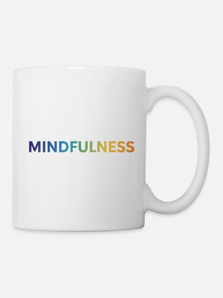 Mindfulness - Tasse - Weiß