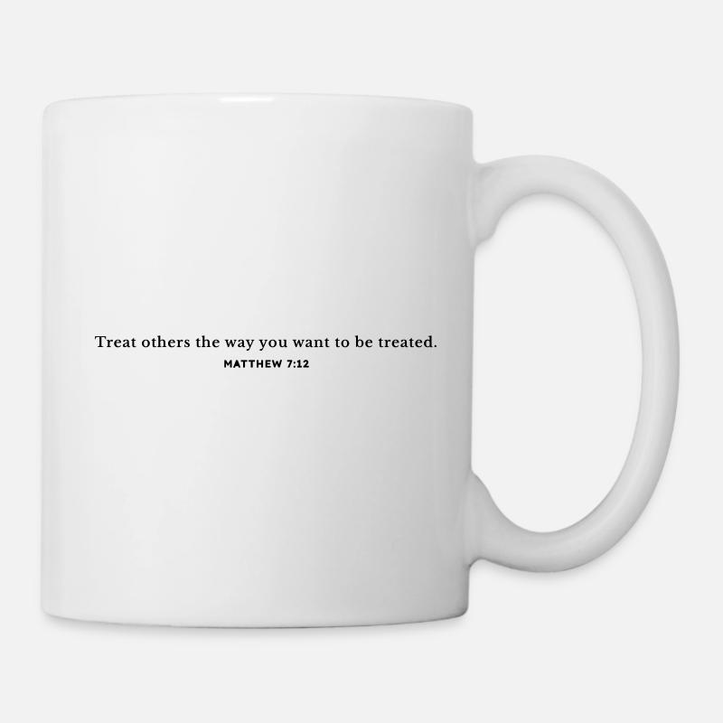 Behandle andere so, wie du behandelt werden möchtest. - Tasse - Weiß
