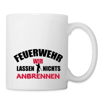 Wir lassen nichts anbrennen - Feuerwehr - Tasse - Weiß - Rechts