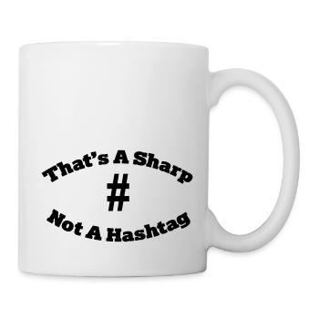 That's a sharp not a hashtag - Tasse - Weiß - Rechts