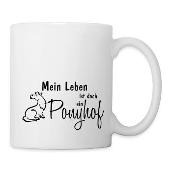 Mein Leben ist doch ein Ponyhof - Tasse - Weiß - Rechts