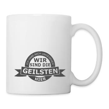 Wir sind die geilsten! - Tasse - Weiß - Rechts