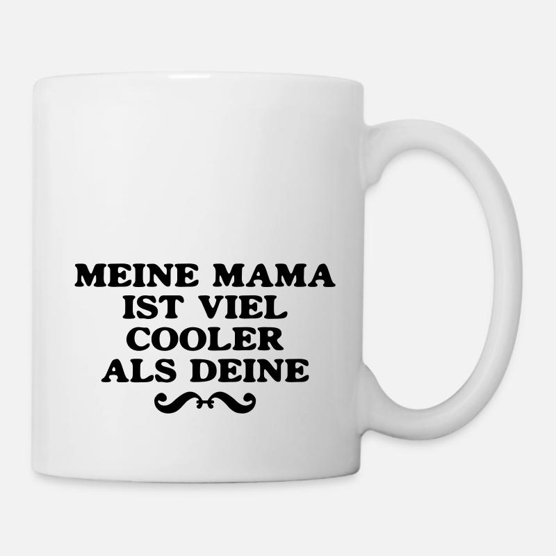 meine Mama ist viel cooler als deine - Tasse - Weiß