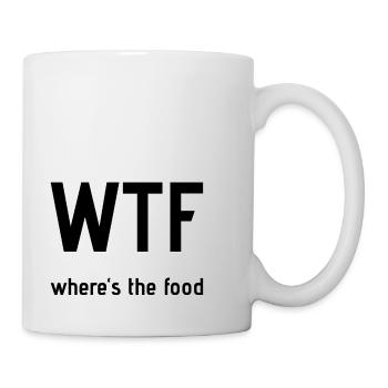 WTF Essen cool teens modern Geschenk Geschenkidee - Tasse - Weiß - Rechts